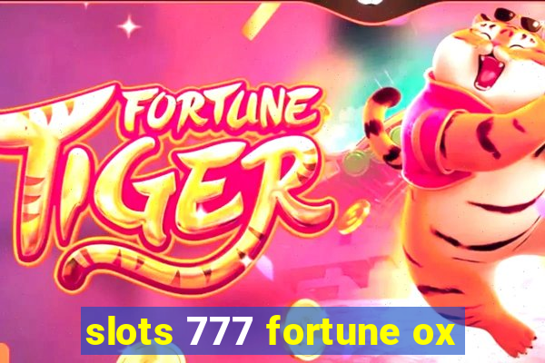 slots 777 fortune ox